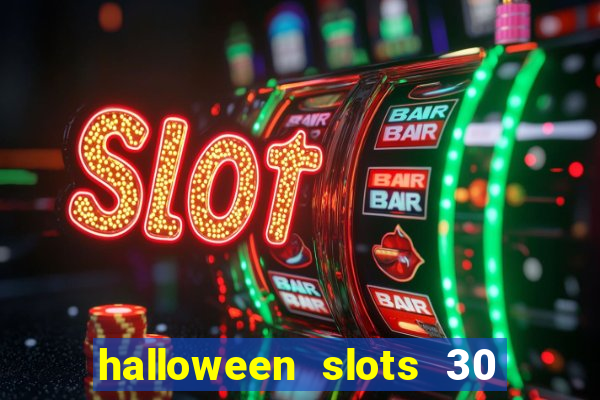 halloween slots 30 linhas multi jogos